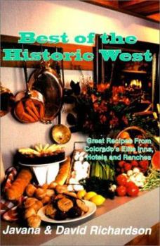 Paperback Best of the Historic West: Great Recipes from Colorado's Elite Inns, Hotels and Ranches Book