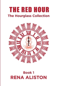 The Red Hour: The Hourglass Collection Book 1