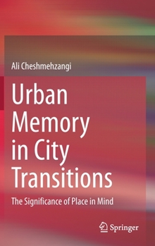 Hardcover Urban Memory in City Transitions: The Significance of Place in Mind Book