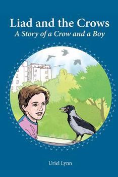 Paperback Liad and the Crows: A Story of a Crow and a Boy Book