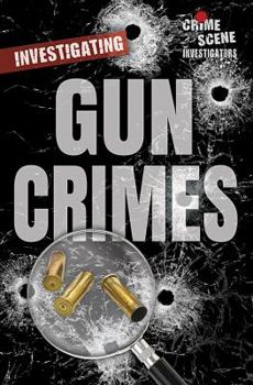 Library Binding Investigating Gun Crimes Book