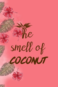 Paperback The Smell Of Coconut: Notebook Journal Composition Blank Lined Diary Notepad 120 Pages Paperback Pink Palms Coconut Book