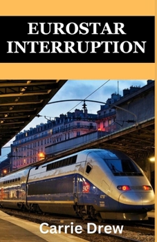 Paperback Eurostar Interruption: Navigating the Amsterdam to London Saga Book