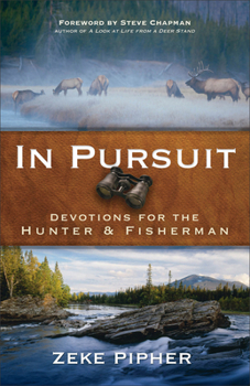 Paperback In Pursuit: Devotions for the Hunter and Fisherman Book