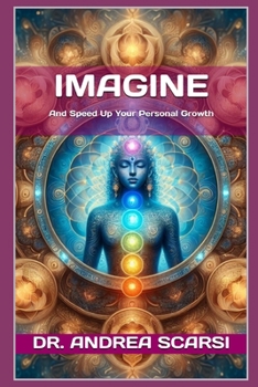 Imagine: And Speed Up Your Personal Growth