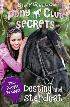 Paperback Destiny and Stardust (Pony Club Secrets) Book