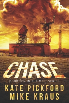 Paperback CHASE - MELT Book 10: (A Thrilling Post-Apocalyptic Survival Series) Book