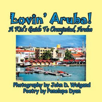 Paperback Lovin' Aruba! A Kid's Guide To Oranjestad, Aruba [Large Print] Book