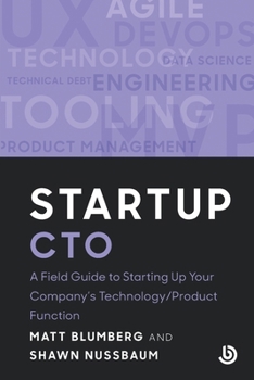 Paperback Startup CTO: A Field Guide to Starting Up Your Company's Technology/Product Function Book