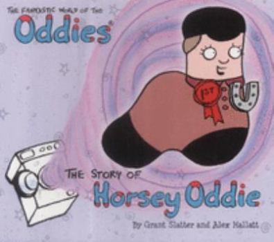 Paperback The Story of Horsey Oddie (Fantastic World of The Oddies) Book