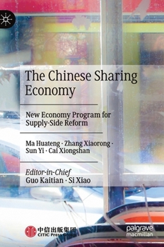 Hardcover The Chinese Sharing Economy: New Economy Program for Supply-Side Reform Book