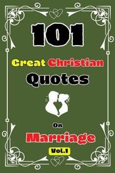 Paperback 101 Great Christian Quotes On Marriage Vol. 1 Book