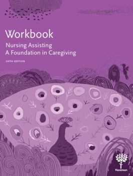 Paperback Workbook for Nursing Assisting: A Foundation in Caregiving, 6e Book