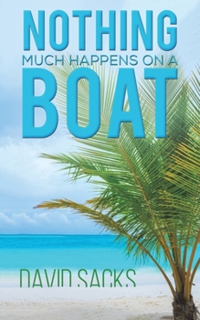 Paperback Nothing Much Happens on a Boat Book