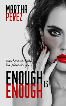 Paperback Enough Is Enough: Nowhere to hide, No place to go Book