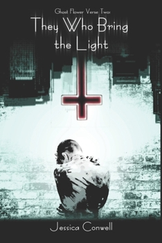 They Who Bring the Light: Ghost Flower Verse Two