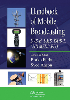 Paperback Handbook of Mobile Broadcasting: Dvb-H, Dmb, Isdb-T, and Mediaflo Book