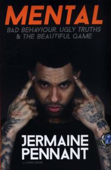 Paperback Mental: Bad Behaviour, Ugly Truths & the Beautiful Game Book