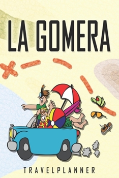 Paperback La Gomera Travelplanner: Travel Diary for La Gomera. A logbook with important pre-made pages and many free sites for your travel memories. For Book