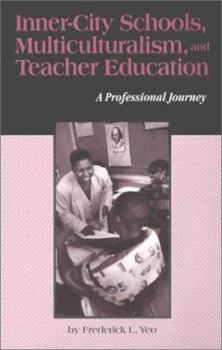 Paperback Inner-City Schools, Multiculturalism, and Teacher Education: A Professional Journey Book