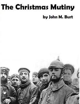 The Christmas Mutiny: A story of war and peace, of what happened and what could have happened