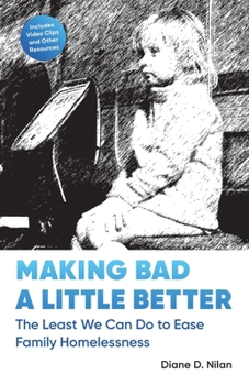 Making Bad a Little Better: The Least We Can Do to Ease Family Homelessness