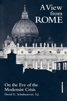 Paperback A View from Rome: On the Eve of the Modernist Crisis Book