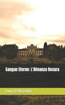 Paperback Sangue Eterno: L'Alleanza Oscura [Italian] Book