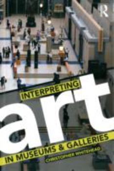 Paperback Interpreting Art in Museums and Galleries Book