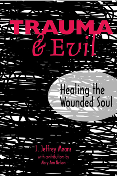 Paperback Trauma and Evil: Healing the Wounded Soul Book