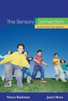 Paperback The Sensory Connection: An OT and SLP Team Approach - Sensory and Communication Strategies That Work! Book