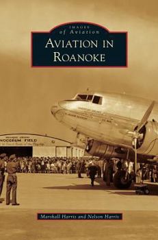 Hardcover Aviation in Roanoke Book