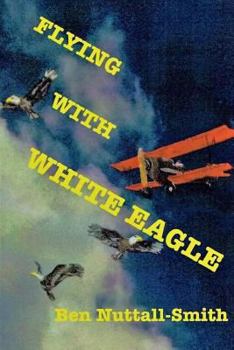 Paperback Flying With White Eagle: Pioneer Homesteader and Bush Pilot Book