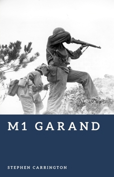 M1 Garand: The Rifle That Won the War (The World War II Library: Weapons)