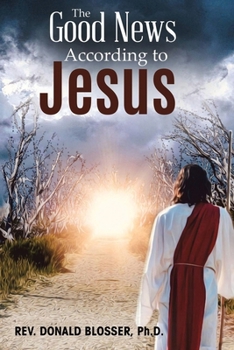 The Good News According to Jesus: The Message & Resurrection of Jesus for the Mission of the Church