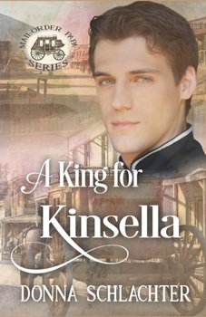 Paperback A King for Kinsella: Mail Order Papa series Book