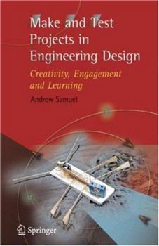 Hardcover Make and Test Projects in Engineering Design: Creativity, Engagement and Learning Book