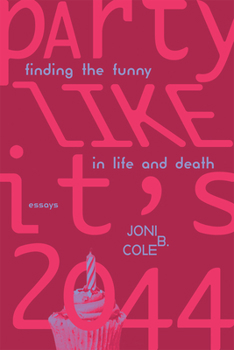 Paperback Party Like It's 2044: Finding the Funny in Life and Death Book