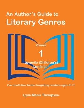 Paperback An Author's Guide to Literary Genres, Volume 1: Juvenile (Children's) Nonfiction Book
