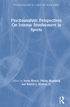 Hardcover Psychoanalytic Perspectives On Intense Involvement in Sports Book