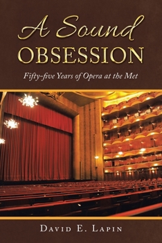 A Sound Obsession: Fifty-five Years of Opera at the Met