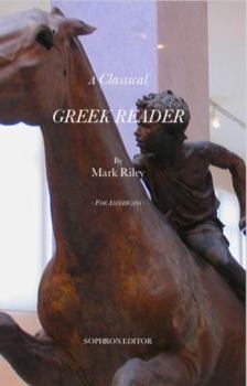 Paperback A Classical Greek Reader: With Additions, a New Introduction and Disquisition on Greek Fonts. Book