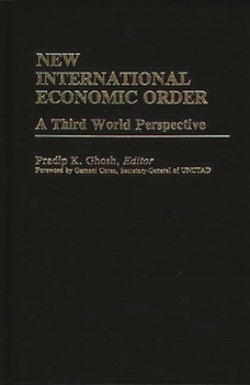 Hardcover New International Economic Order: A Third World Perspective Book