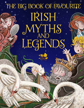 Hardcover The Big Book of Favourite Irish Myths and Legends Book