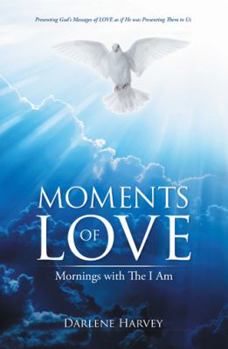 Paperback Moments of Love: Mornings with The I Am Book