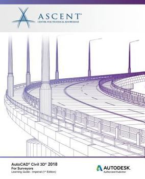 Paperback AutoCAD Civil 3D 2018 For Surveyors - Imperial: Autodesk Authorized Publisher Book