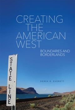 Hardcover Creating the American West: Boundaries and Borderlands Book