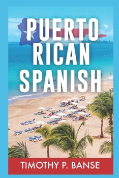 Paperback Puerto Rican Spanish: Learning Puerto Rican Spanish One Word at a Time Book