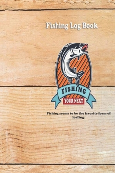 Paperback Fishing seems to be the favorite form of loafing.: Fishing Log Book: Blank Lined Journal Notebook, 110 Pages, Soft Matte Cover, 6 x 9 In Book