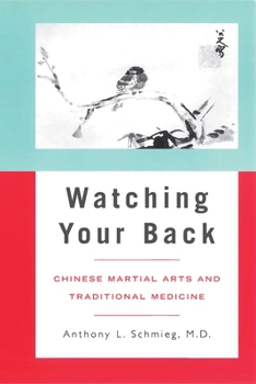Paperback Watching Your Back: Chinese Martial Arts and Traditional Medicine Book